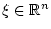 $ \xi\in \R^n$