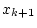 $ x_{k+1}$