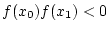 $ f(x_0)f(x_1)<0$
