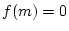 $ f(m)=0$
