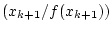 $ \left(x_{k+1}/f(x_{k+1})\right)$