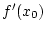 $ f'(x_0)$