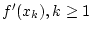 $ f'(x_k), k\geq 1$