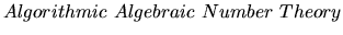 $Algorithmic \ Algebraic \ Number \ Theory$